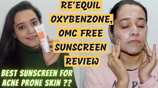 REEQUIL Oxybenzone and OMC Free Sunscreen For Oily Sensitive Acne Prone Skin SPF 50 REVIEW [upl. by Old]