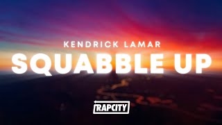 Kendrick Lamar  squabble up Lyrics [upl. by Janeva]