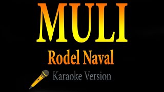 RODEL NAVAL  Muli Karaoke [upl. by Cacilia138]