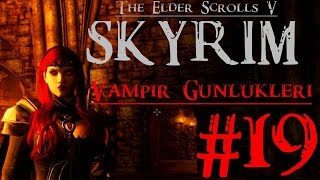 Skyrim  Vampir Günlükleri  Bölüm 19  TÜRKÇE Vampir temalı ve 180  mod [upl. by Codie738]