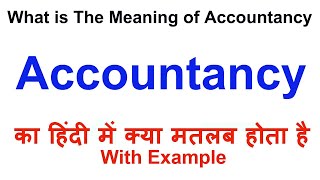 Accountancy Meaning in Hindi  Accountancy Definition  Accountancy Ka Matlab Kya Hota Hai [upl. by Marlow]