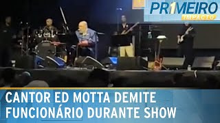 Ed Motta se desculpa após demitir funcionário durante show  Primeiro Impacto 191124 [upl. by Ebbie]