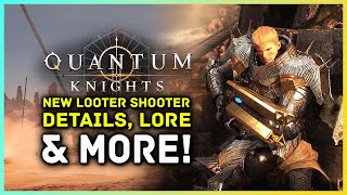 Quantum knights  New Third Person Looter Shooter Details Lore amp More [upl. by Trilbee846]