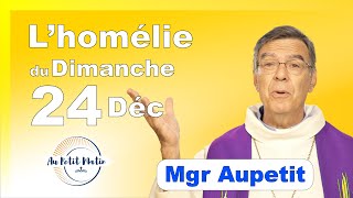 Évangile et homélie du Dimanche 24 Décembre  Avec Mgr Aupetit  4eme Dim de lAvent [upl. by Stephanie848]