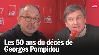 Les 50 ans du décès de Georges Pompidou  Éric Neuhoff x Thomas Legrand [upl. by Naitsabas]