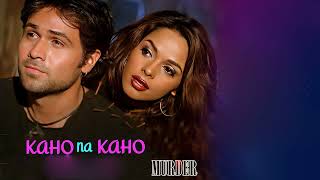 Kaho Na Kaho Song  4K Video  Emraan H  Mallika S  Murder Movie  HindiSong [upl. by Lipkin]