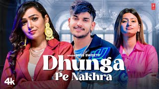 Dhunga Pe Nakhra  Miss Sweety Feat Nidhi Sharma Mitta Ror  New Haryanvi Video Song 2024 [upl. by Zaslow135]