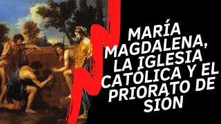 María Magdalena la Iglesia católica y el PRIORATO DE SIÓN ⚔ 🛡 [upl. by Gelasias390]