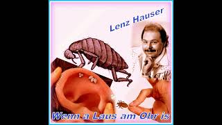 Lenz Hauser  Wenn a Laus am Ohr is [upl. by Aihsenod]