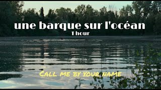 une barque sur locéan ravel 1h loop  call me by your name [upl. by Trill]