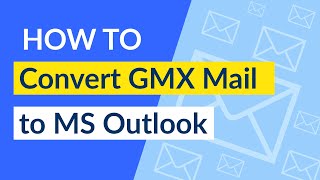 GMX Emails to Outlook – Export Emails in GMX Account to Outlook PST [upl. by Nrubua]