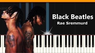 Rae Sremmurd  quotBlack Beatlesquot ft Gucci Mane Piano Tutorial  Chords  How To Play  Cover [upl. by Aline519]