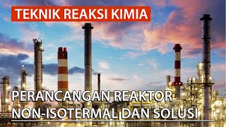 Teknik Reaksi Kimia  Reaktor NonIsotermal [upl. by Rubie429]