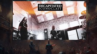 Decapitated  Iconoclast With Orchestra [upl. by Aiki]