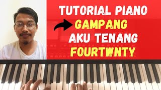 Tutorial Piano Gampang Aku Tenang  Fourtwnty [upl. by Nart]