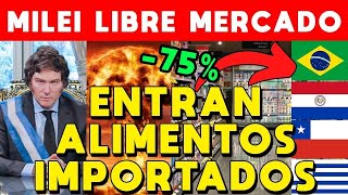 BOMBA MILEI LIBRE MERCADO 🚨 YA ENTRARON ALIMENTOS IMPORTADOS SUPERMERCADOS COMPETIR Y BAJAR PRECIOS [upl. by Melac]