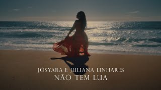 Josyara JulianaLinhares  Não Tem Lua [upl. by Nylasoj]