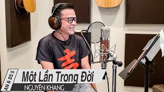 Một Lần Trong Đời  Nguyên Khang  quotÂm Nhạc amp Đời Sốngquot [upl. by Libb]