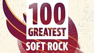 Top 100 Soft Rock Songs [upl. by Avlis11]