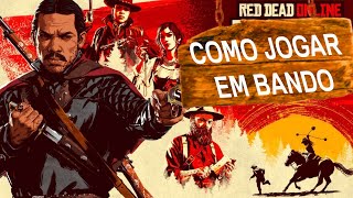 RED DEAD ONLINE COMO JOGAR EM BANDO CONVIDAR AMIGO ACEITAR CONVITE DICAS INICIAIS PS4PS5XBOXPC [upl. by Naedan]