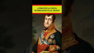 Vuelta al trono de Fernando VII historia history historiadeespaña eso bachillerato shorts [upl. by Berkley]