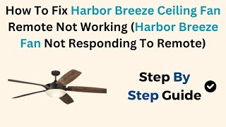 How To Fix Harbor Breeze Ceiling Fan Remote Not Working Harbor Breeze Fan Not Responding To Remote [upl. by Dahle]