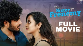 When your Sister is your Frenemy Full Movie  Telugu Full Movies  Sheetal Gauthaman  Mohit Pedada [upl. by Bunns]