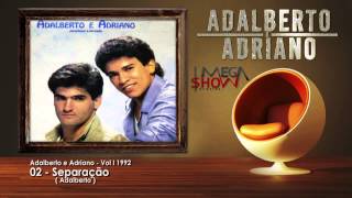 Adalberto e Adriano  Vol 1  1992  02Separação [upl. by Ilac798]