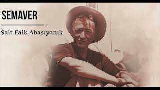 semaver sait faik abasıyanık [upl. by Benenson]