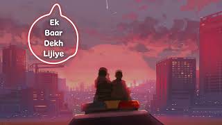 Ek Baar Dekh Lijiye  Slowed  Reverb   Heeramandi [upl. by Emia696]