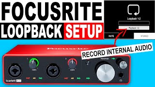 Focusrite Loopback Setup  How To Record Internal Audio [upl. by Ykcor]