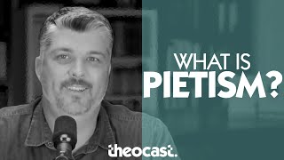 What is Pietism How does Pietism Effect the Christian Life  ask Theocast [upl. by Ikciv]