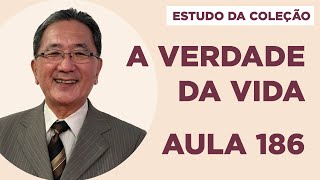 Estudo da Coleção A Verdade da Vida  Aula 186 [upl. by Priebe]