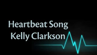 Lyrics Heartbeat Song  Kelly Clarkson [upl. by Adriell624]