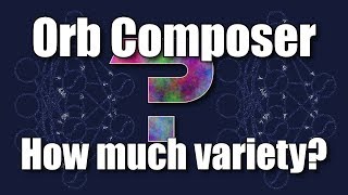 Orb Composer  how much variety can it create [upl. by Zicarelli]