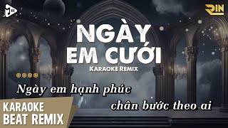 Ngày Em Cưới Karaoke Remix  Nguyễn Vỹ  Beat Chuẩn Remix Dễ Hát Hot Tiktok [upl. by Sueaddaht]