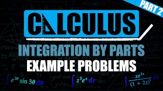 Integration by Parts Example Problems  Part 2 [upl. by Inalaeham]