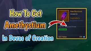 How To Get Amethystium In Devas of Creation Roblox  Complete Guide [upl. by Inacana]