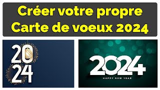 Créer votre propre Carte de Vœux 2024 originale en 1 minute [upl. by Liebermann]