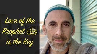 Love of the Prophet ﷺ is the Key [upl. by Haonam]