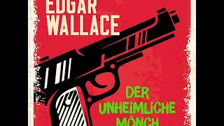 Der unheimliche Mönch – Edgar Wallace Komplettes Hörbuch [upl. by Sherman]