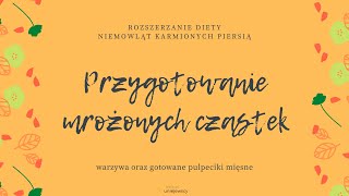 Rozszerzanie diety niemowląt w praktyce Mrożone cząstki warzyw i mięs [upl. by Ettenrahc]