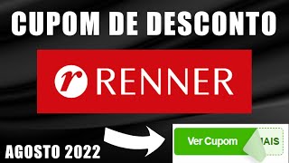 CUPOM RENNER  CUPOM DE DESCONTO LOJAS RENNER AGOSTO 2022 [upl. by Ainad]