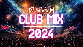 Music Mix 2024  Party Club Dance 2024  Best Remixes Of Popular Songs 2024 MEGAMIX DJ Silviu M [upl. by Nivlak]