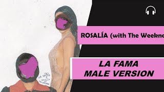 male version  ROSALÍA – LA FAMA with The Weeknd [upl. by Berti]