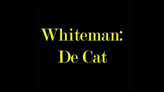 Whiteman De Cat [upl. by Avrenim]