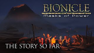 BIONICLE Masks of Power  The Story So Far [upl. by Adnol481]