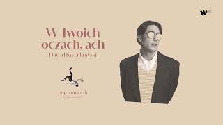 Dawid Kwiatkowski  W Twoich oczach Official Audio [upl. by Rosenwald]