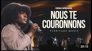 Dena Mwana amp Plénitude Music  Nous te couronnons WE CROWN YOU [upl. by Ordnaxela860]