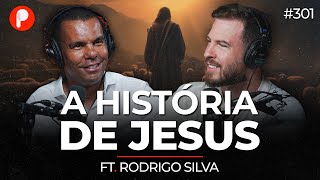 A HISTÓRIA DE JESUS CRISTO O MESSIAS Rodrigo Silva  PrimoCast 301 [upl. by Diet]